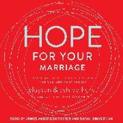 Hope for Your Marriage: Experience Godâ (Tm)S Greatest Desires for You and Your Spouse