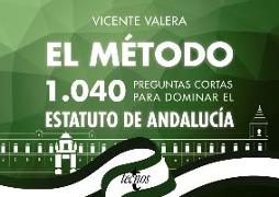 El método : 1040 preguntas cortas para dominar el Estatuto de Andalucía