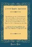 Proceeding of the Convention of Delegates Which Organized the Central Baptist Association, Held With the Church at Forestville, Wake Co., N. C., October 25, 26, 1860