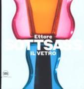 Ettore Sottsass. Il vetro