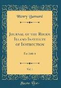 Journal of the Rhode Island Institute of Instruction, Vol. 1
