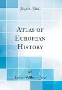 Atlas of European History (Classic Reprint)