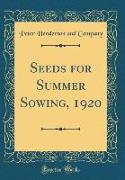 Seeds for Summer Sowing, 1920 (Classic Reprint)