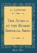 The Auxilia of the Roman Imperial Army (Classic Reprint)