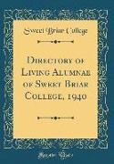 Directory of Living Alumnae of Sweet Briar College, 1940 (Classic Reprint)