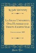 La Salle University, One Hundred and Thirty-Eighth Year