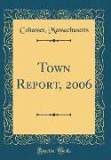 Town Report, 2006 (Classic Reprint)