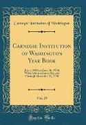 Carnegie Institution of Washington Year Book, Vol. 29