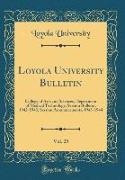 Loyola University Bulletin, Vol. 25