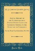 Annual Report of the Superintendent, United States Coast and Geodetic Survey, to the Secretary of Commerce