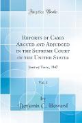 Reports of Cases Argued and Adjudged in the Supreme Court of the United States, Vol. 5