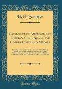 Catalogue of American and Foreign Gold, Silver and Copper Coins and Medals