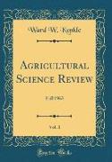 Agricultural Science Review, Vol. 1