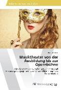 Musiktheater von der Ausbildung bis zur Opernbühne