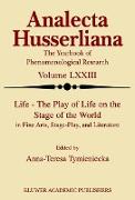 Life The Play of Life on the Stage of the World in Fine Arts, Stage-Play, and Literature