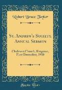 St. Andrew's Society, Annual Sermon: Chalmers Church, Kingston, First December, 1918 (Classic Reprint)