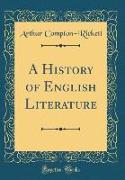 A History of English Literature (Classic Reprint)