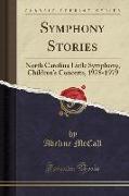 Symphony Stories: North Carolina Little Symphony, Children's Concerts, 1978-1979 (Classic Reprint)