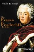 Über Frauen um Friedrich II. den Großen