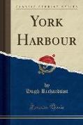 York Harbour (Classic Reprint)
