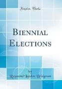 Biennial Elections (Classic Reprint)