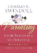 Parenting: From Surviving to Thriving Workbook