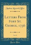 Letters From Fort St. George, 1736, Vol. 21 (Classic Reprint)