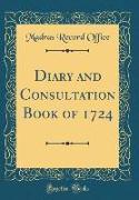 Diary and Consultation Book of 1724 (Classic Reprint)