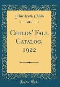 Childs' Fall Catalog, 1922 (Classic Reprint)