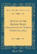 Annual of the Baptist State Convention of North Carolina, 2007 (Classic Reprint)