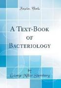 A Text-Book of Bacteriology (Classic Reprint)