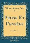 Prose Et Pensées (Classic Reprint)