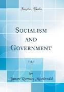 Socialism and Government, Vol. 1 (Classic Reprint)