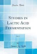 Studies in Lactic Acid Fermentation, Vol. 1 (Classic Reprint)