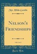 Nelson's Friendships, Vol. 2 of 2 (Classic Reprint)