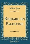 Richard en Palestine (Classic Reprint)