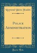 Police Administration (Classic Reprint)