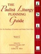 The Paulist Liturgy Planning Guide: For the Readings of Sundays and Major Feast Days, Year C