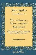 Vollständiges Israelitisches Kochbuch: Mit Berücksichtigung Der Österreichischen, Ungarischen, Deutschen, Französischen Und Englischen Küche, Sowie De