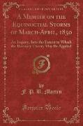 A Memoir on the Equinoctial Storms of March-April, 1850