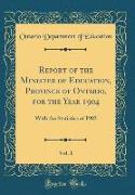 Report of the Minister of Education, Province of Ontario, for the Year 1904, Vol. 1