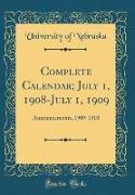 Complete Calendar, July 1, 1908-July 1, 1909