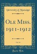 Ole Miss. 1911-1912, Vol. 16 (Classic Reprint)