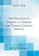 The Relation of Torque to Tension for Thread-Locking Devices (Classic Reprint)
