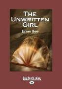 The Unwritten Girl (Large Print 16pt)
