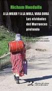 A la mujer y a la mula, vara dura : las olvidadas del Marruecos profundo