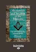 Mysteries and Secrets of the Masons: The Story Behind the Masonic Order (Large Print 16pt)