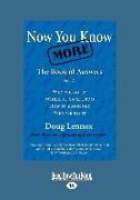 Now You Know More: The Book of Answers, Vol. 2 (Large Print 16pt)