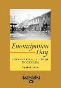 Emancipation Day: Celebrating Freedom in Canada (Large Print 16pt)