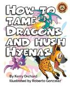 How to Tame Dragons and Hush Hyenas